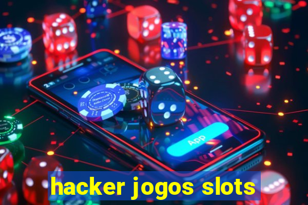 hacker jogos slots